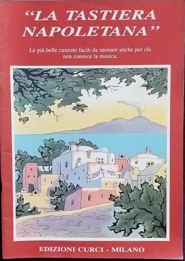La tastiera napoletana. Le più belle canzoni facili da suonare …