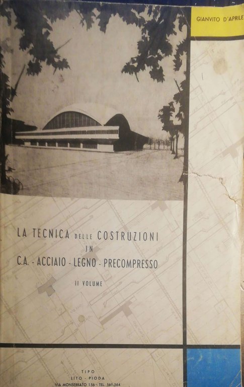 La tecnica delle costruzioni in C.A.-acciaio-legno-precompresso Vol.II