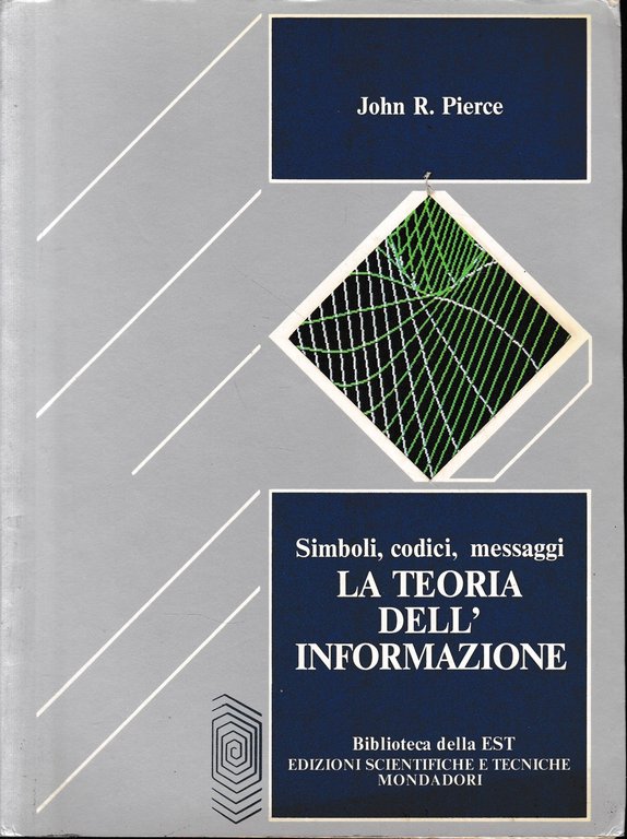 La teoria dell'informazione. Simboli, codici, messaggi.