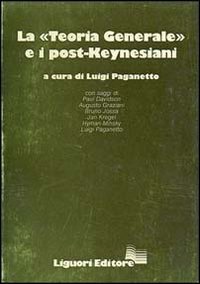La teoria generale e i post-keynesiani.