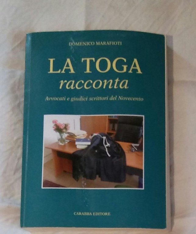 La toga racconta. Avvocati e giudici scrittori del novecento