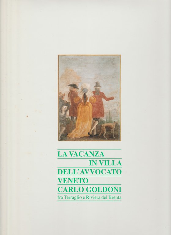 La Vacanza In Villa Dell'Avvocato Veneto Carlo Goldoni. Fra terraglio …