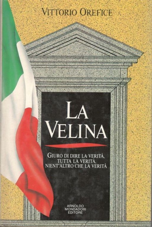 La velina. Giuro di dire la verità, tutta la verità, …