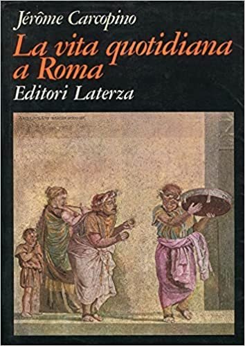 La vita quotidiana a Roma all'apogeo dell'Impero
