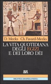 La vita quotidiana degli egizi e dei loro déi.