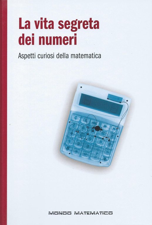La vita segreta dei numeri - Aspetti curiosi della matematica …