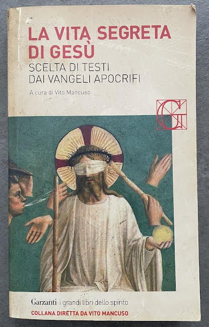 La vita segreta di Gesù. Scelta di testi dai Vangeli Apocrifi.