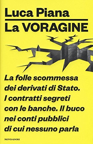 La voragine. La folle scommessa dei derivati di Stato. I … | Immagine Gallery 2