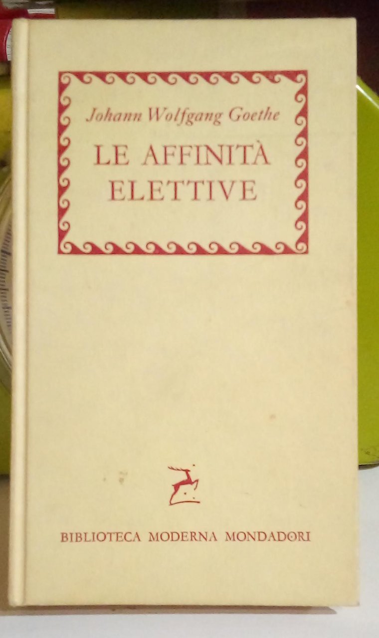 Le affinità elettive.