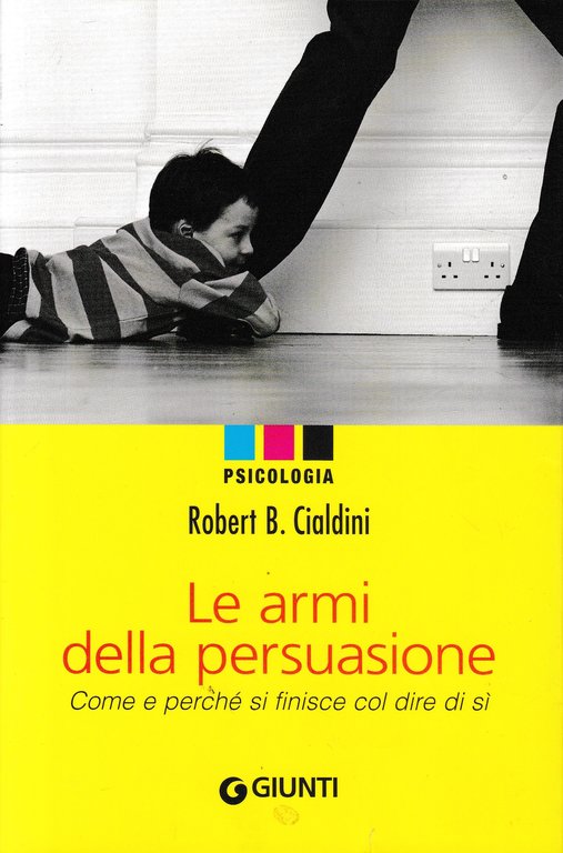 Le armi della persuasione. Come e perché si finisce col …