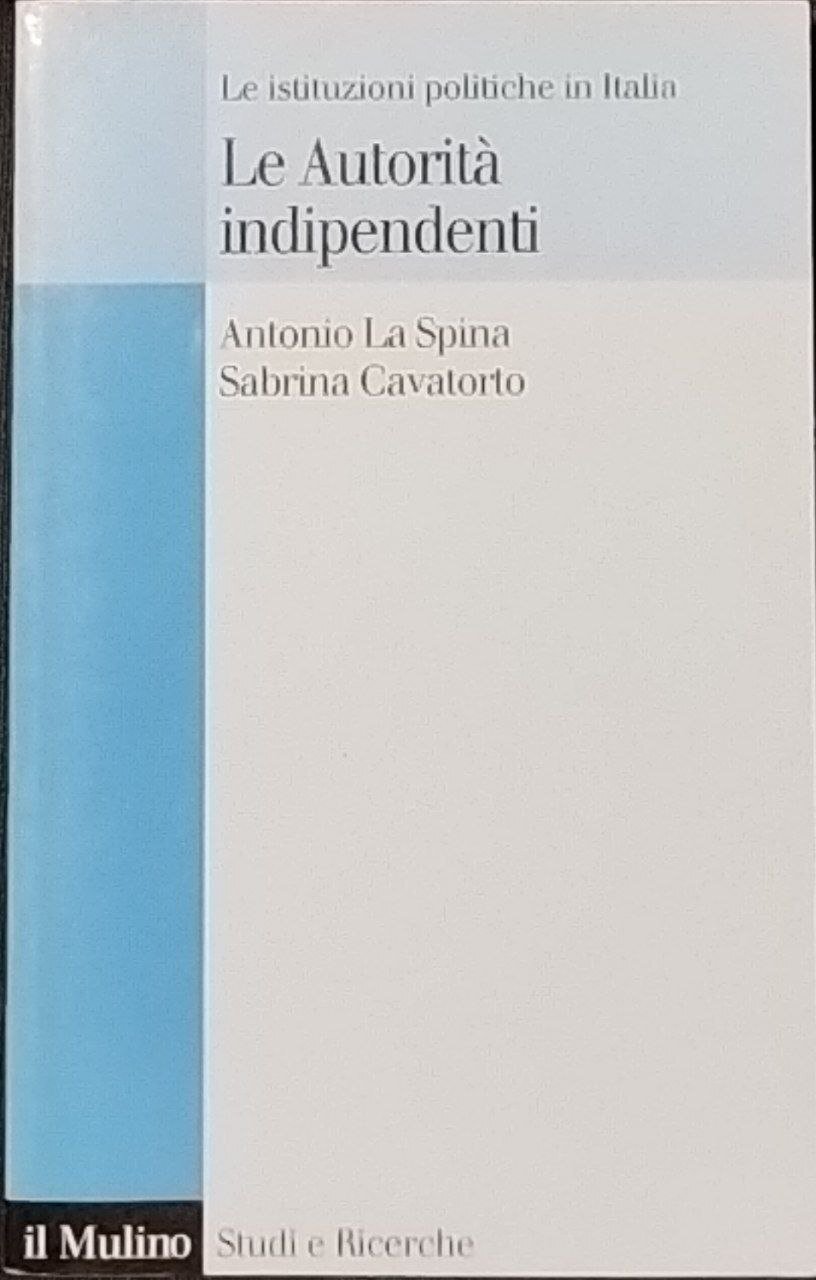 Le autorità indipendenti. Le istituzioni politiche in Italia