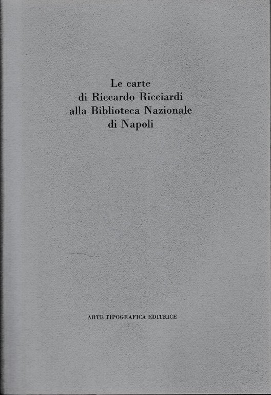 Le carte di Riccardo Ricciardi alla Biblioteca Nazionale di Napoli
