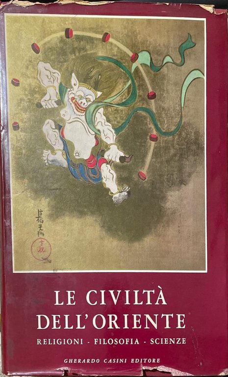 Le civiltà dell'Oriente: Storia; Letteratura; Arte; Filosofia scienze e arte. …