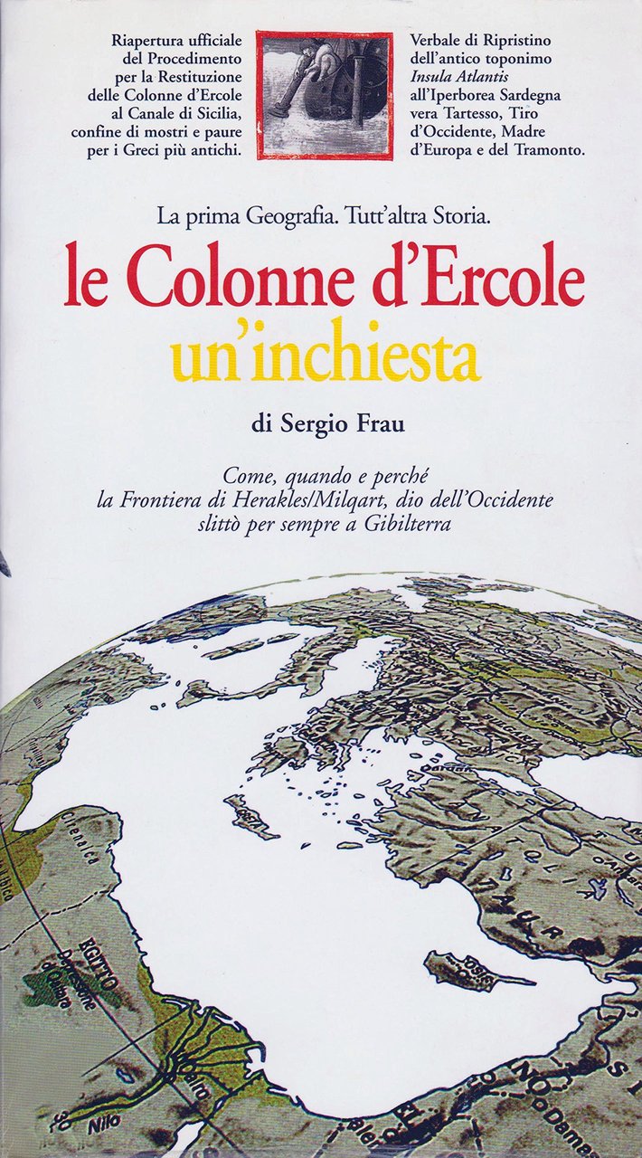 Le Colonne d'Ercole. Un'inchiesta. La prima geografia. Tutt'altra storia