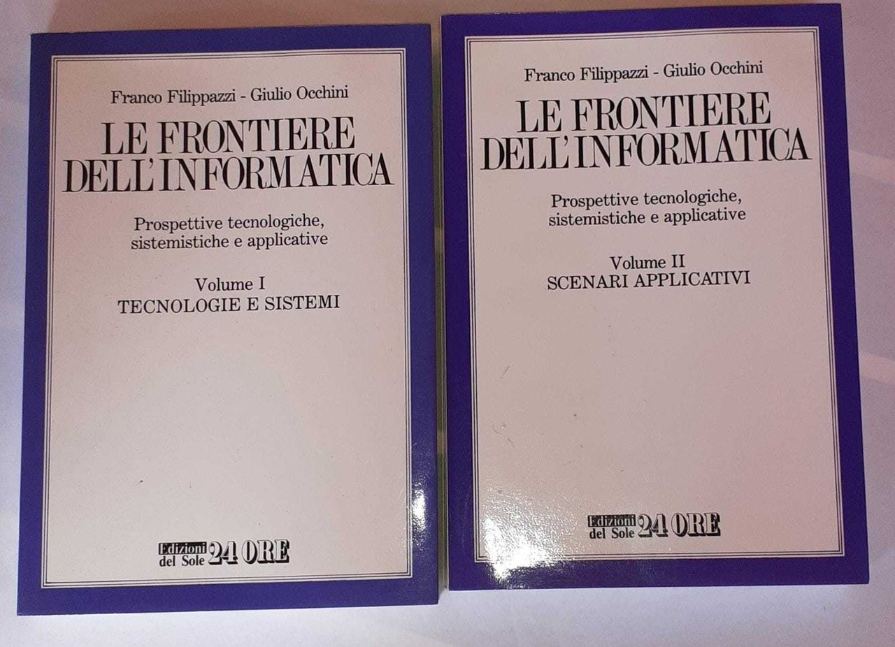 Le frontiere dell'informatica. Prospettive tecnologiche sistemistiche e applicative. Volume I … | Immagine principale