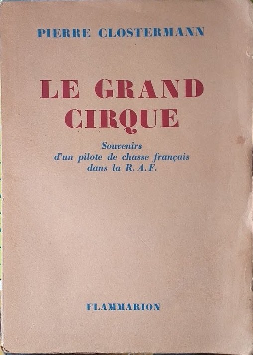 Le grand cirque. Souvenirs s'un pilote de chasse français dans …