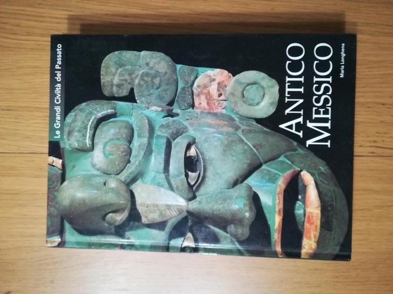 Le grandi civiltà del passato: ANTICO MESSICO