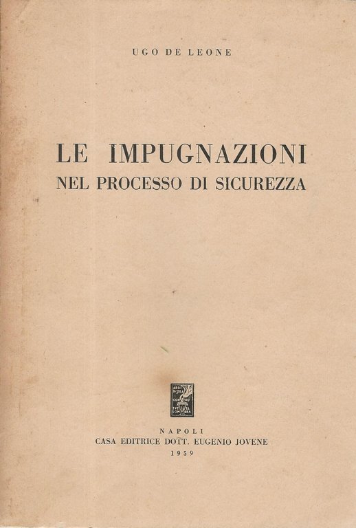 Le impugnazioni nel processo di sicurezza