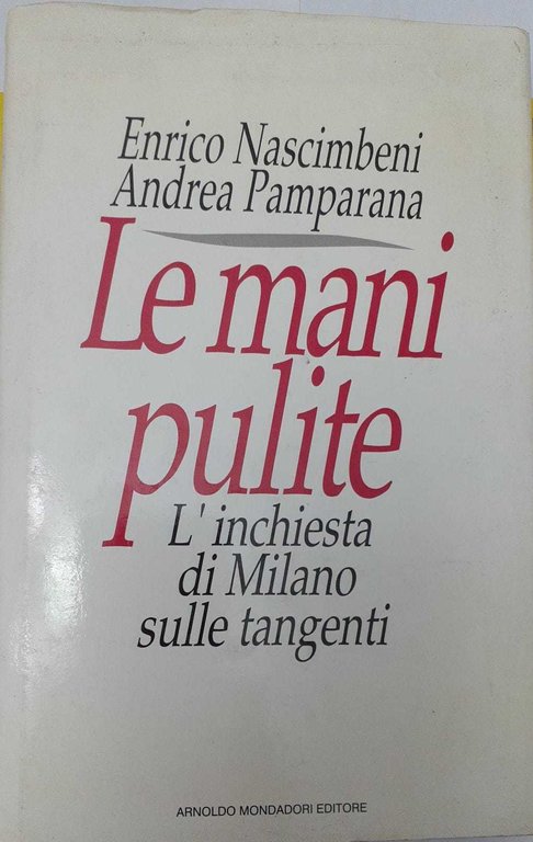 Le mani pulite. L'inchiesta di Milano sulle tangenti | Immagine Gallery 2