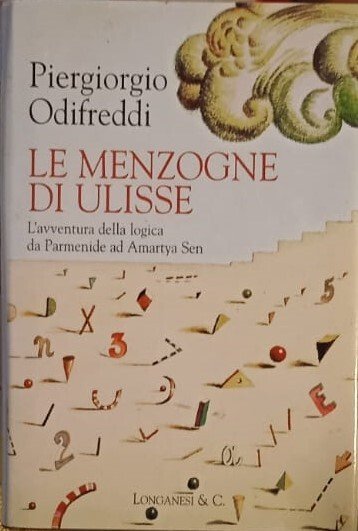 Le menzogne di Ulisse. L'avventura della logica da Parmenide ad …