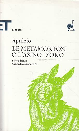 Le metamorfosi o L'asino d'oro. Testo latino a fronte