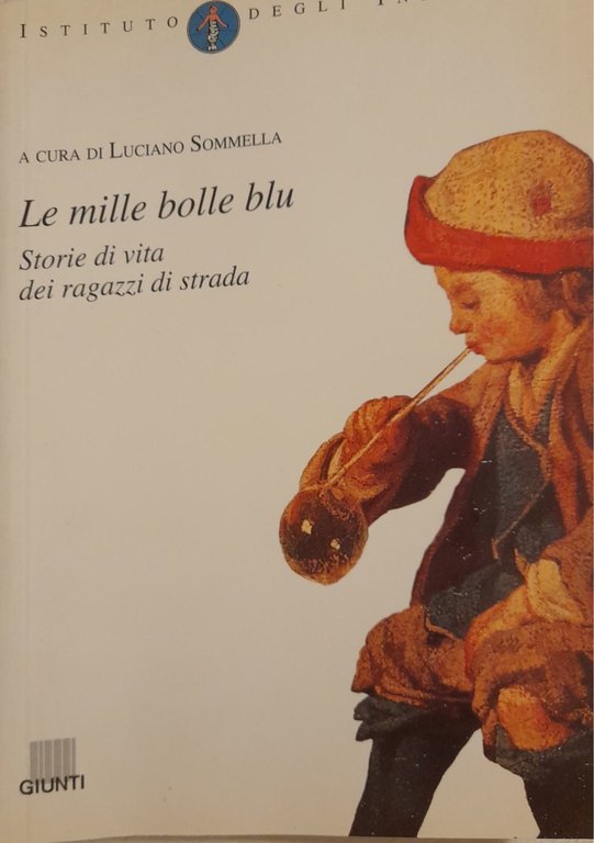 Le mille bolle blu. Storie di vita dei ragazzi di …