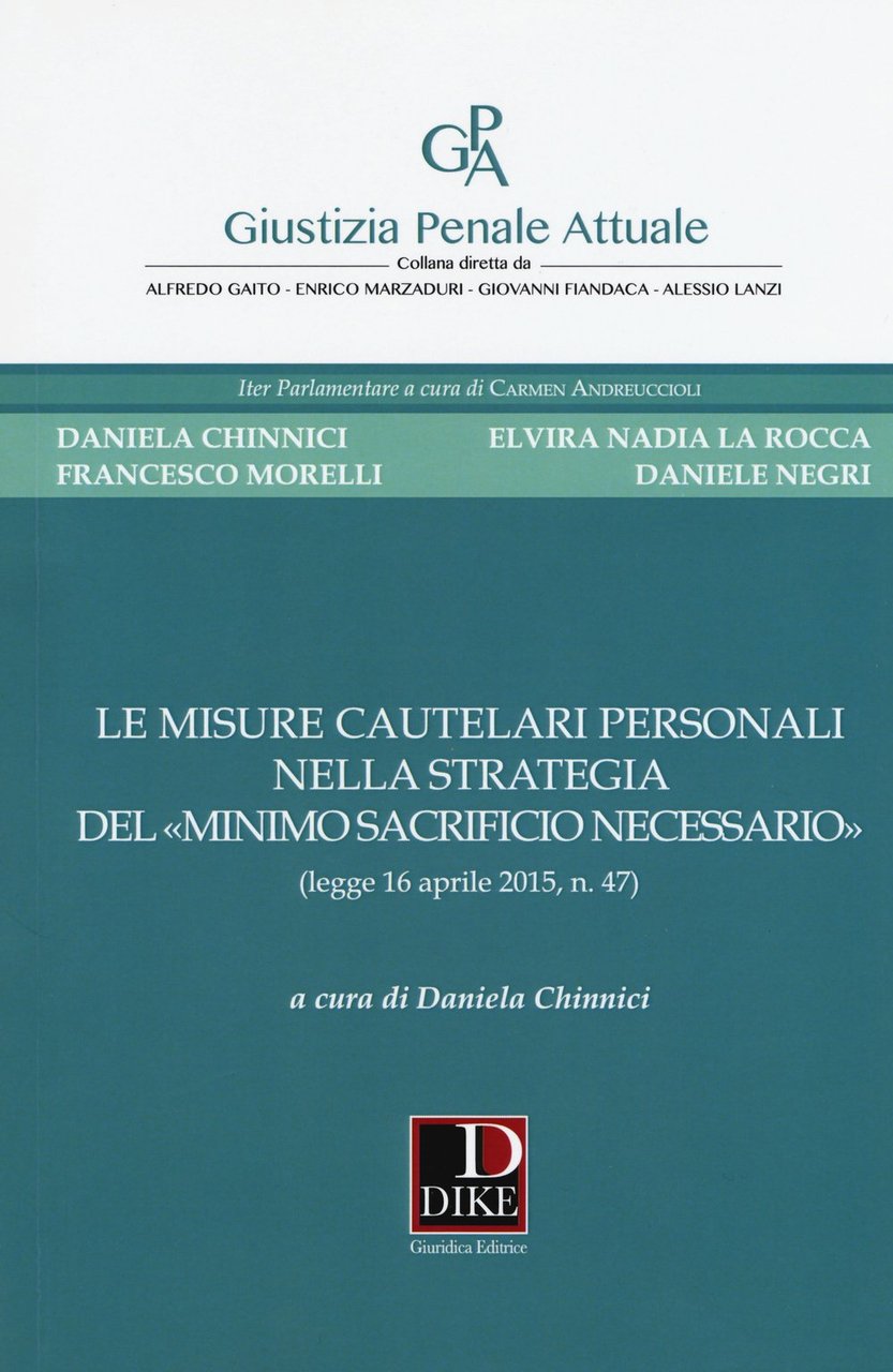 Le misure cautelari personali nella strategia del «minimo sacrificio necessario» …