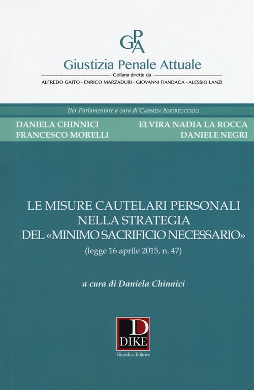Le misure cautelari personali nella strategia del «minimo sacrificio necessario» (legge 16 aprile 2015, n. 47)