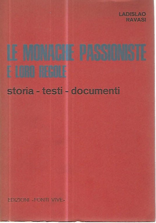 Le monache passioniste e loro regole. Storia-testi-documenti
