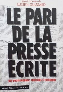 Le pari de la presse écrite : Des professionnels chrétiens …