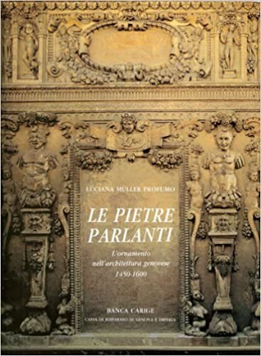 LE PIETRE PARLANTI. L'ornamento nell'architettura genovese. 1450-1600
