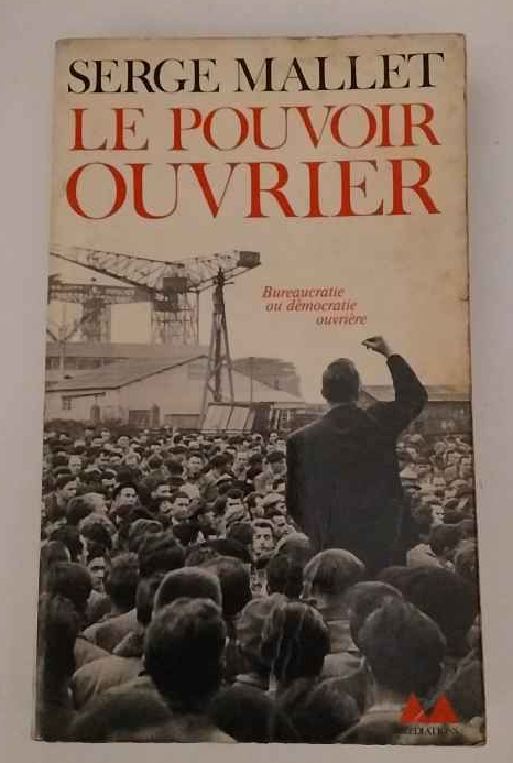 Le pouvoir ouvrier - Bureaucratie ou démocratie ouvrière
