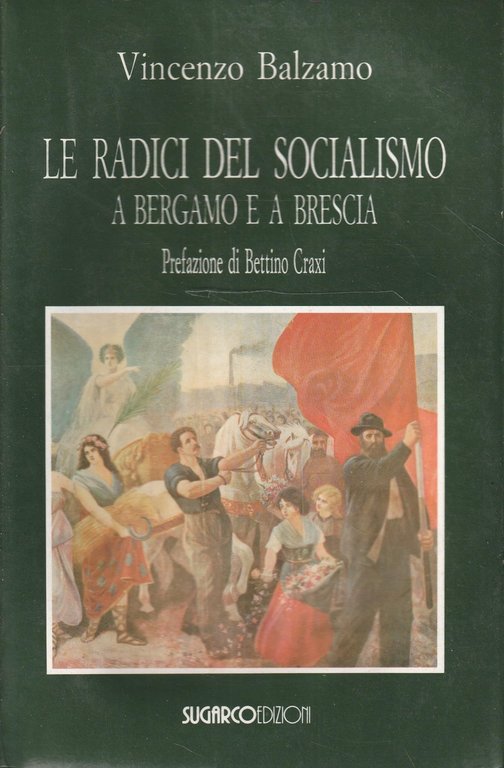 Le radici del socialismo a Bergamo e a Brescia