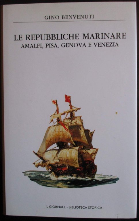 LE REPUBBLICHE MARINARE AMALFI PISA GENOVA E VENEZIA