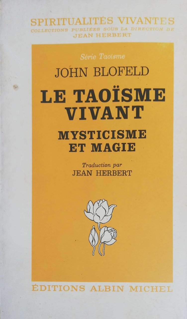 Le Taoïsme vivant. Mysticisme et magie