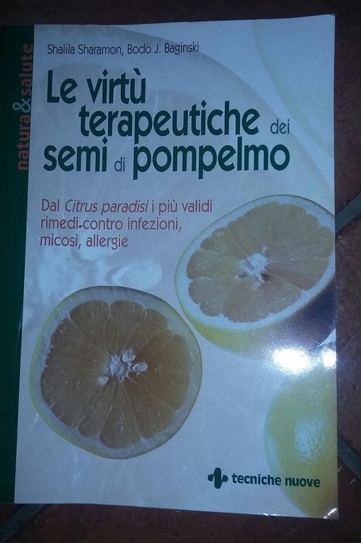 Le virtù terapeutiche dei semi di pompelmo. Dal citrus paradisi …