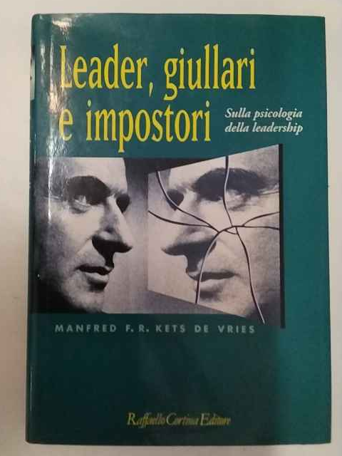 Leader, giullari e impostori. Sulla psicologia della leadership