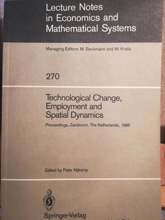 Lecture Notes in Economics and Mathematical System. 270. Technological Change, …