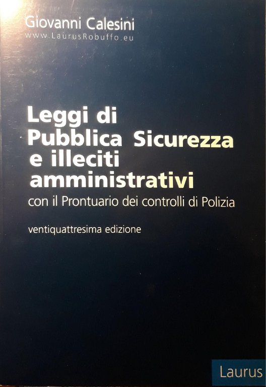 Leggi di pubblica sicurezza e illeciti amministrativi : con il …