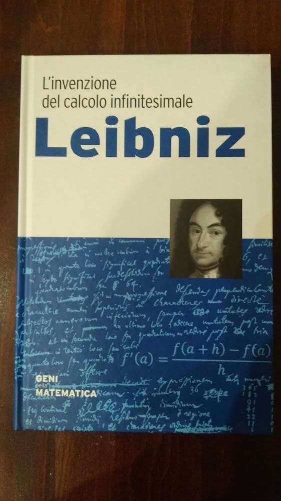 Leibniz. L'invenzione del calcolo infinitesimale