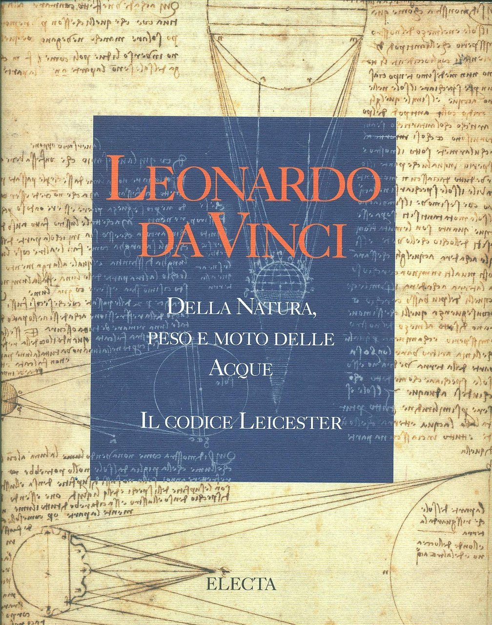 Leonardo da Vinci. Della natura, peso e moto delle acque. …