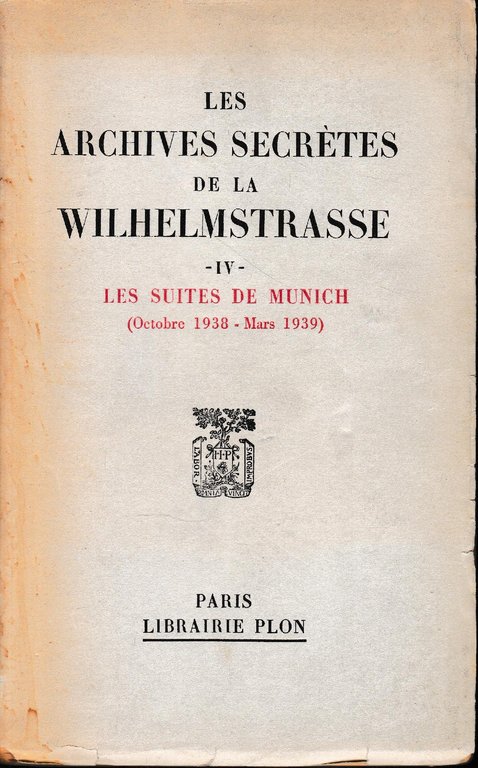 Les archives secrètes de la Wilhelmstrasse, volume IV: Les suites …