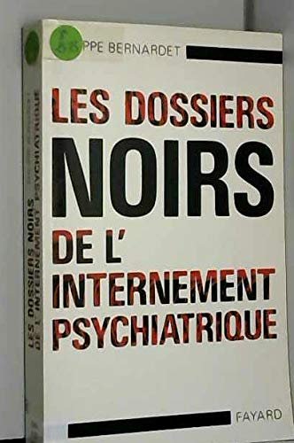 Les Dossiers noirs de l'internement psychiatrique