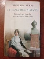 Letizia Bonaparte. Vita, potere e tragedia della madre di Napoleone