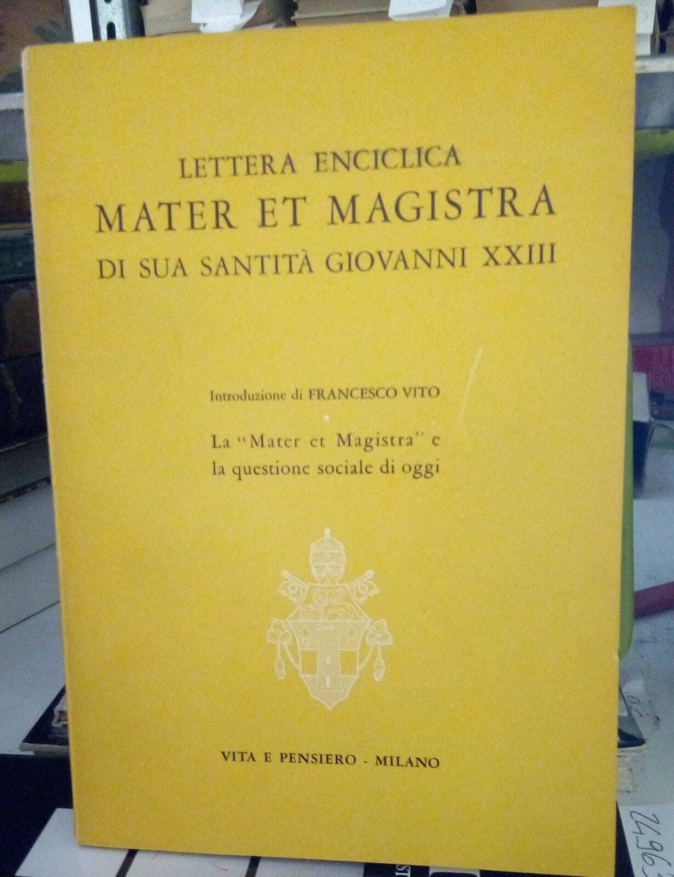 Lettera enciclica. Mater et Magistra di sua Santità Giovanni XXIII.