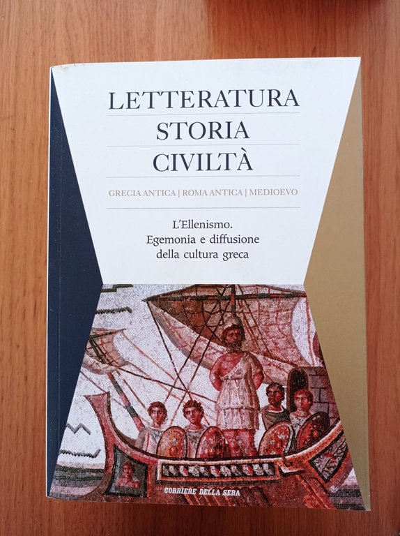 LETTERATURA STORIA CIVILTA' L'Ellenismo. Egemonia e diffusione della cultura greca