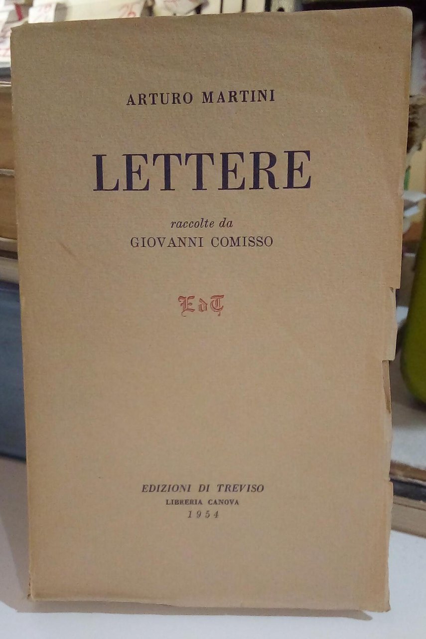 Lettere. Raccolte da Giovanni Comisso.