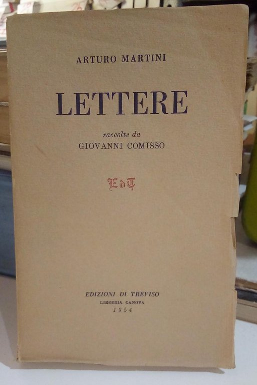 Lettere. Raccolte da Giovanni Comisso.