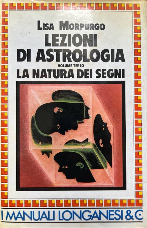 Lezioni di astrologia. Volume 3. La natura dei segni.
