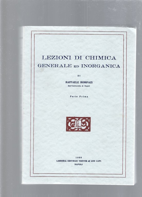 LEZIONI DI CHIMICA GENERALE ED INORGANICA. Parte prima e parte …
